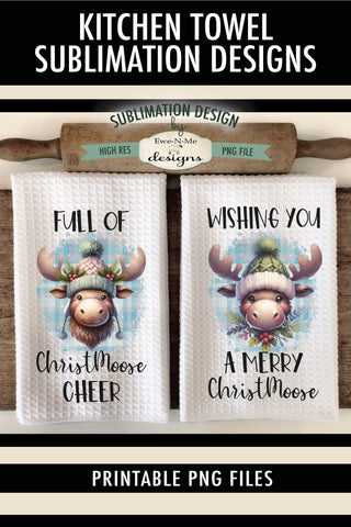 Christmas Moose | Cute Holiday Kitchen Towel Sublimation PNG Sublimation Ewe-N-Me Designs 