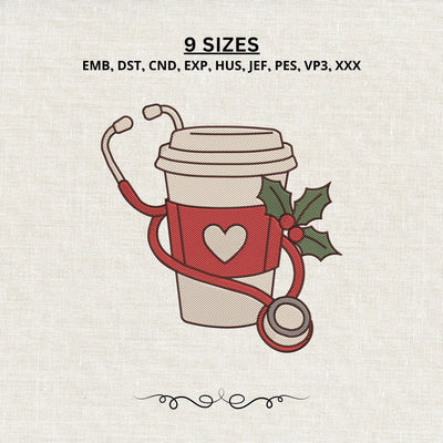 Christmas Nurse Coffee Embroidery Design – Holiday Stethoscope Coffee Cup Medical Machine Embroidery File Embroidery/Applique DESIGNS PatternFeed8 