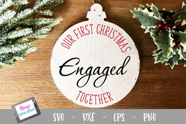 Christmas Ornament - Our First Christmas Together - Engaged SVG Stacy's Digital Designs 