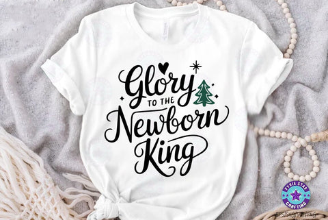 Christmas Quote Design, Christmas Sublimation Tshirt, Glory To The Newborn King SVG FiveStarCrafting 
