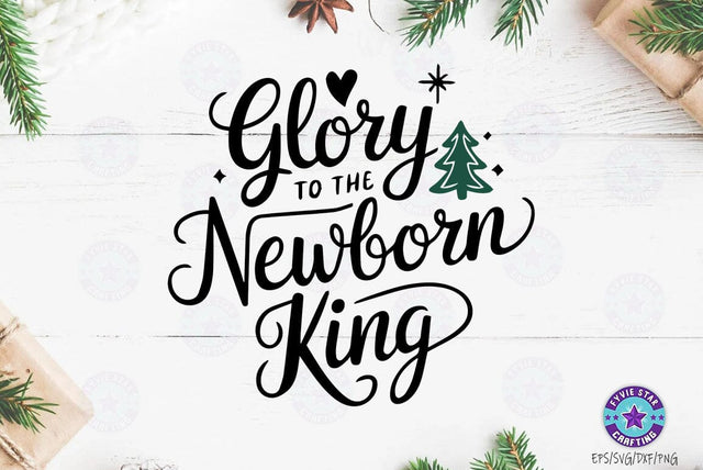 Christmas Quote Design, Christmas Sublimation Tshirt, Glory To The Newborn King SVG FiveStarCrafting 