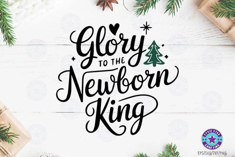 Christmas Quote Design, Christmas Sublimation Tshirt, Glory To The Newborn King SVG FiveStarCrafting 