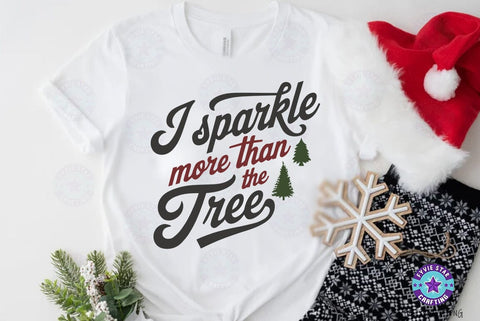 Christmas Quote Design, Christmas Sublimation Tshirt, I Sparkle More Than The Tree SVG FiveStarCrafting 