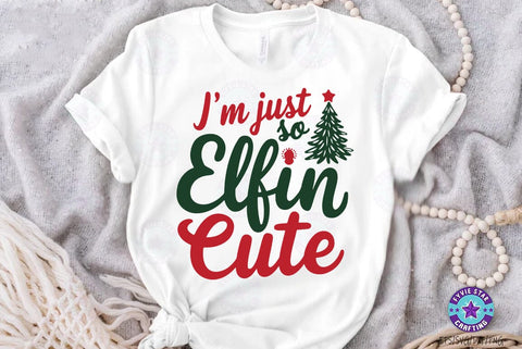 Christmas Quote Design, Christmas Sublimation Tshirt, I'm Just So Elfin Cute SVG FiveStarCrafting 