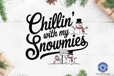 Christmas Quote SVG Design, Christmas Sublimation Tshirt, Chillin' With My Snowmies SVG FiveStarCrafting 
