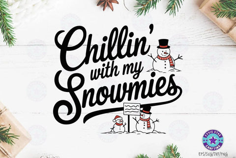 Christmas Quote SVG Design, Christmas Sublimation Tshirt, Chillin' With My Snowmies SVG FiveStarCrafting 