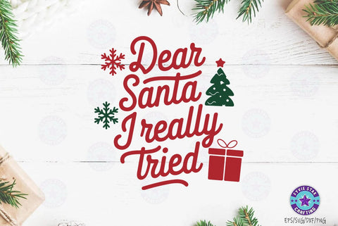 Christmas Quote SVG Design, Christmas Sublimation Tshirt, Dear Santa I Really Tried SVG FiveStarCrafting 