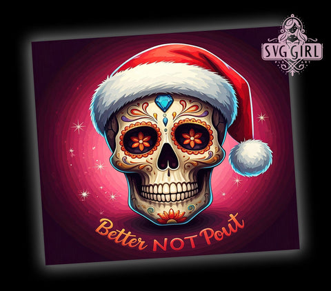 Christmas Skull Tumbler, Better Not Pout Design, 20oz Sublimation, Skull Holiday Drinkware, Edgy Christmas Gift, Unique Tumbler Wrap, Funny Holiday Mug Sublimation SvggirlplusArt 