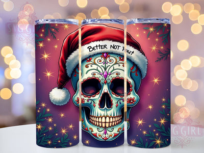 Christmas Skull Tumbler, Better Not Pout Design, 20oz Sublimation, Skull Holiday Drinkware, Edgy Christmas Gift, Unique Tumbler Wrap, Funny Holiday Mug Sublimation SvggirlplusArt 