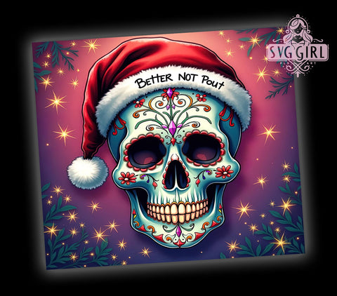 Christmas Skull Tumbler, Better Not Pout Design, 20oz Sublimation, Skull Holiday Drinkware, Edgy Christmas Gift, Unique Tumbler Wrap, Funny Holiday Mug Sublimation SvggirlplusArt 