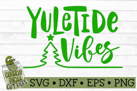 Christmas SVG File - Yuletide Vibes SVG Crunchy Pickle 