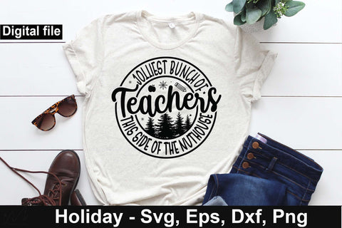 Christmas teacher t shirt svg, Jolliest bunch of teacher this side of the nuthouse svg, Christmas nurse t shirt, Holiday teacher svg, Christmas svg, Cut files, Christmas Cricut, Christmas Holiday SVG Isabella Machell 