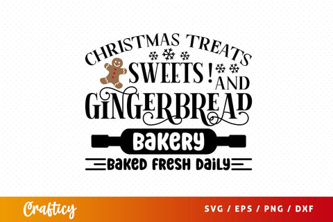Christmas treats sweets ! and gingerbread bakery baked fresh daily SVG Design SVG Designangry 