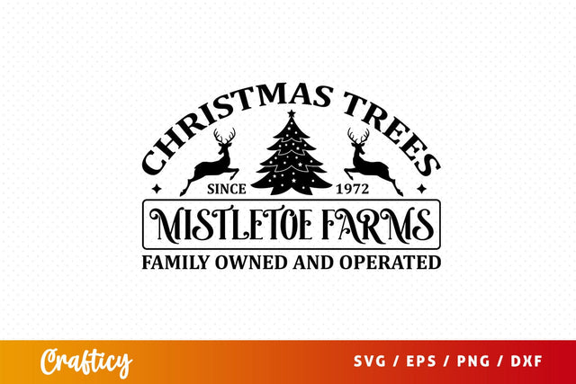 christmas trees mistletoe farms family owned and operated since 1972 Svg Design SVG Designangry 