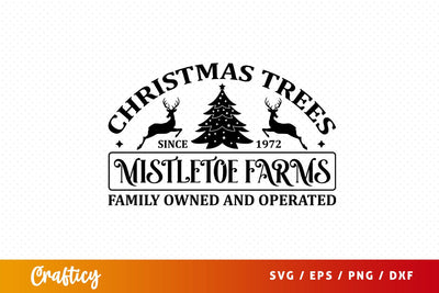 Christmas trees Since 1972 mistletoe Farma Family O(wned And Operated (3) Design SVG Designangry 