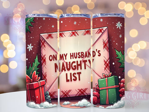 Christmas Tumbler, Naughty List, Sublimation Design, Holiday Gifts, Funny Tumblers, Gift For Her, 20oz Tumbler, PNG File Sublimation SvggirlplusArt 