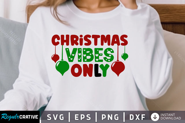 Christmas vibes only SVG Design SVG Regulrcrative 
