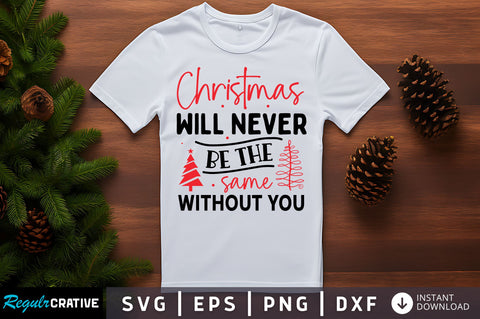 Christmas will never be the same without you SVG Design SVG Regulrcrative 