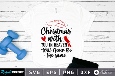 Christmas with you in heaven svg design SVG Regulrcrative 