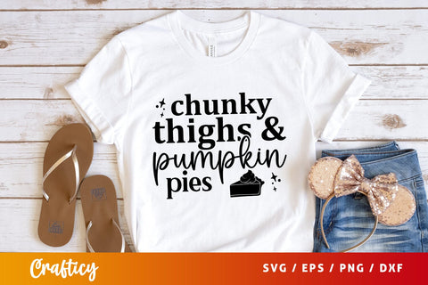 Chunky thighs & pumpkin pies SVG Design SVG Designangry 