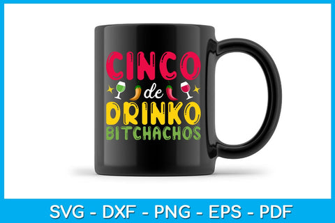 Cinco De Drinko Bitchachos SVG PNG PDF Cut File SVG Creativedesigntee 