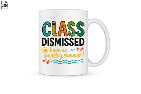 Class Dismissed Have An Amazing Summer PNG Printable File Sublimation Creativedesigntee 
