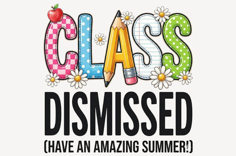 Class Dismissed PNG, End of School Png Sublimation designartist 