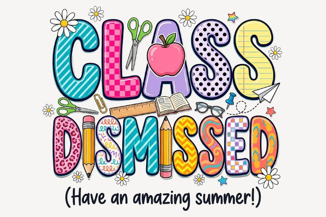 Class Dismissed Png, Last Day of School Sublimation designartist 