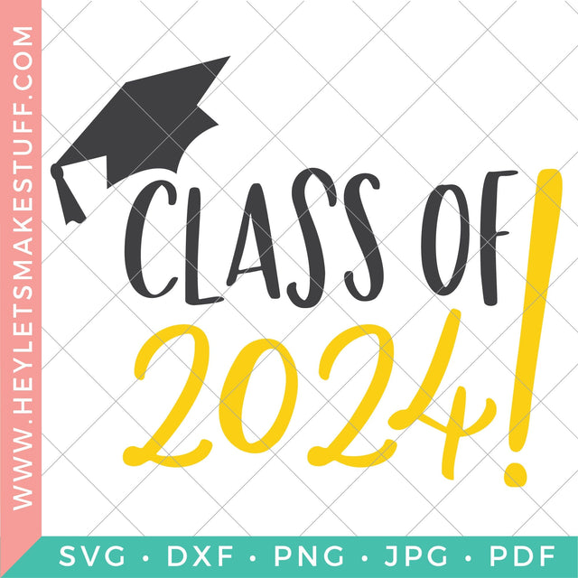 Class of 2024 SVG Hey Let's Make Stuff 