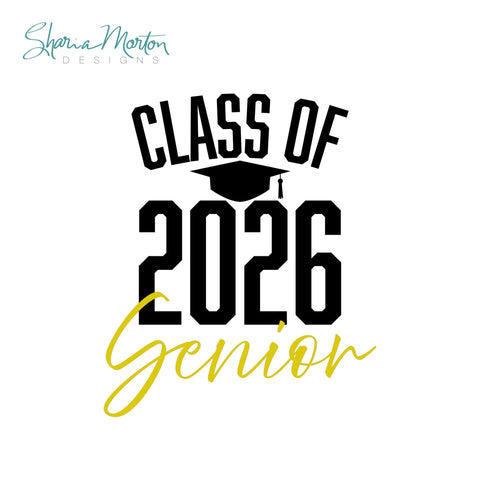 Class of 2026 Senior Design with Graduation Cap for Shirts, Cards, Signs and Party Decor Sublimation Sharia Morton Designs 