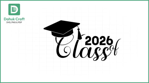 Class of 2026 SVG – Grad Cap Class of 2026 SVG PNG & EPS V2 SVG dahukdesign 