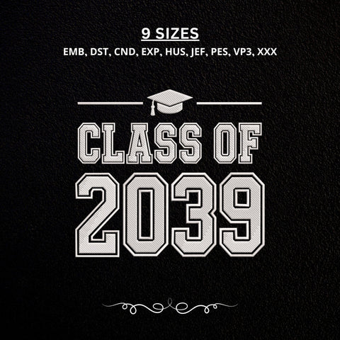 Class of 2039 Embroidery Design – Graduation Senior 2039 Varsity Machine Embroidery File Embroidery/Applique DESIGNS PatternFeed8 