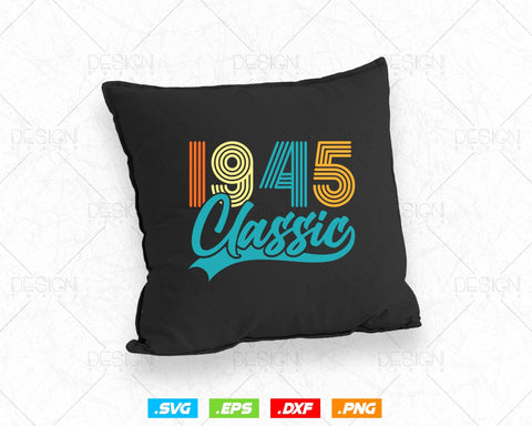 Classic 1945 Retro 79th Birthday Shirt Svg Png, Vintage 79th Birthday Tshirts Design, 79th Birthday Gifts For Men, 79th Birthday Woman Svg SVG DesignDestine 
