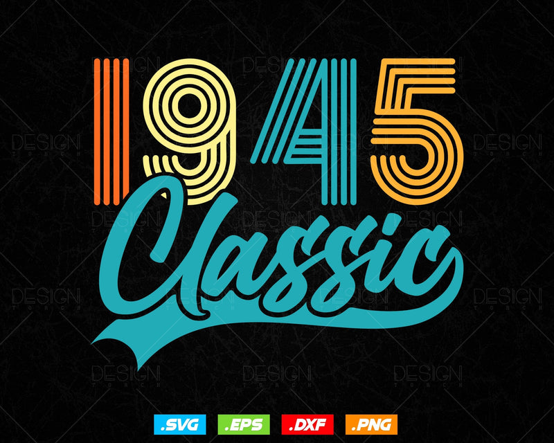 Classic 1945 Retro 79th Birthday Shirt Svg Png, Vintage 79th Birthday Tshirts Design, 79th Birthday Gifts For Men, 79th Birthday Woman Svg SVG DesignDestine 
