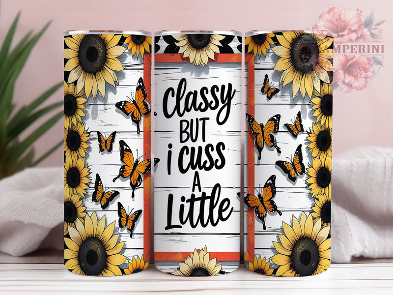 Classy But Sassy Funny Humor Tumbler, Funny Quote Tumbler, Cuss Word Tumbler, Classy But Sassy Cup, 20oz Sublimation Wrap, Humor Tumbler Design, Sarcastic Gift For Her Sublimation Li Zamperini 
