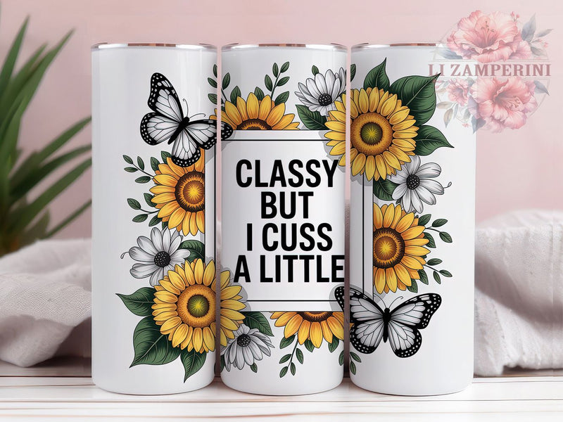 Classy Cuss Sassy Tumbler, Funny Quote Wrap, Sassy Humor Cup, 20oz Sublimation Wrap, Stylish Classy Design Tumbler, Bold Statement Cup, Attitude Quote Wrap Sublimation Li Zamperini 