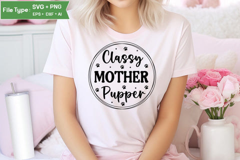 Classy Mother Pupper SVG Cut File, Dog Svg Design, Dog Cut Files, Dog Mom Svg, Dog Lover Svg, SVGs,Quotes and Sayings,Food & Drink,On Sale, Print & Cut SVG DesignPlante 503 
