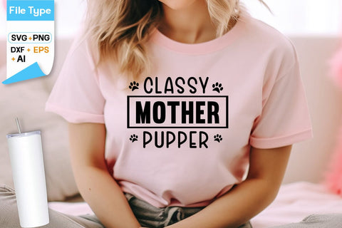 Classy Mother Pupper SVG Design, Dogs SVG Design, Funny pet quotes,Dog lover design, SVGs,Quotes and Sayings,Food & Drink,On Sale, Print & Cut SVG DesignPlante 503 