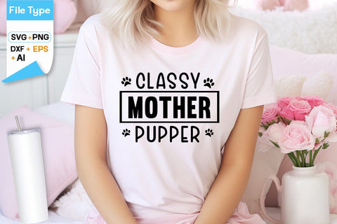 Classy Mother Pupper SVG Design, Dogs SVG Design, Funny pet quotes,Dog lover design, SVGs,Quotes and Sayings,Food & Drink,On Sale, Print & Cut SVG DesignPlante 503 