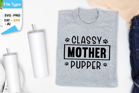 Classy Mother Pupper SVG Design, Dogs SVG Design, Funny pet quotes,Dog lover design, SVGs,Quotes and Sayings,Food & Drink,On Sale, Print & Cut SVG DesignPlante 503 