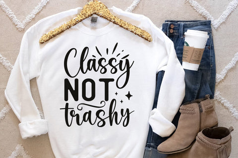Classy not trashy SVG Design SVG Designangry 