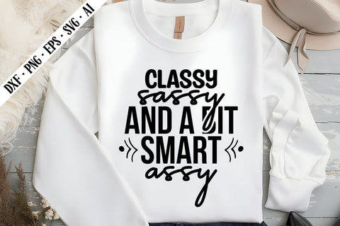 Classy Sassy and a Bit Smart Assy Svg, Sarcastic Svg Designs SVG shah alam 