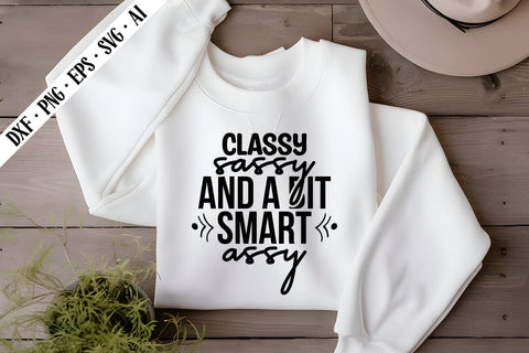 Classy Sassy and a Bit Smart Assy Svg, Sarcastic Svg Designs SVG shah alam 