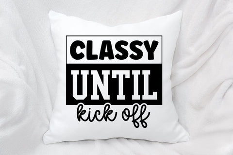 Classy Until Kick Off SVG Design SVG Designangry 