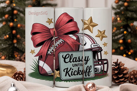 Classy Until Kickoff 20oz Tumbler Sublimation DesignSVG 