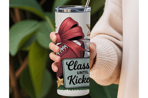 Classy Until Kickoff 20oz Tumbler Sublimation DesignSVG 