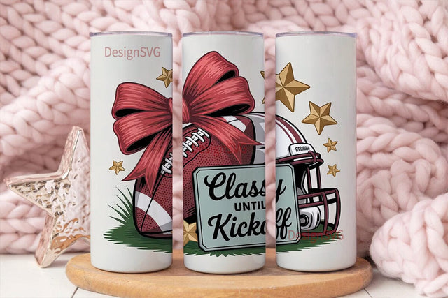 Classy Until Kickoff 20oz Tumbler Sublimation DesignSVG 