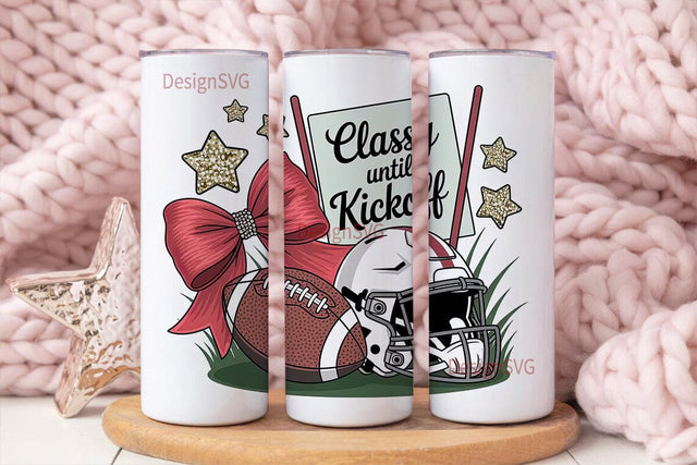 Classy Until Kickoff 20oz Tumbler Sublimation DesignSVG 