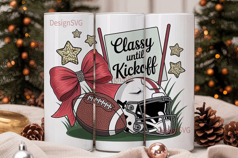 Classy Until Kickoff 20oz Tumbler Sublimation DesignSVG 
