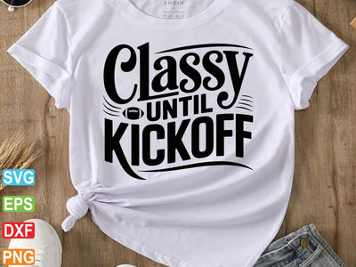 Classy Until Kickoff Svg, Football Svg SVG Creativeart88 